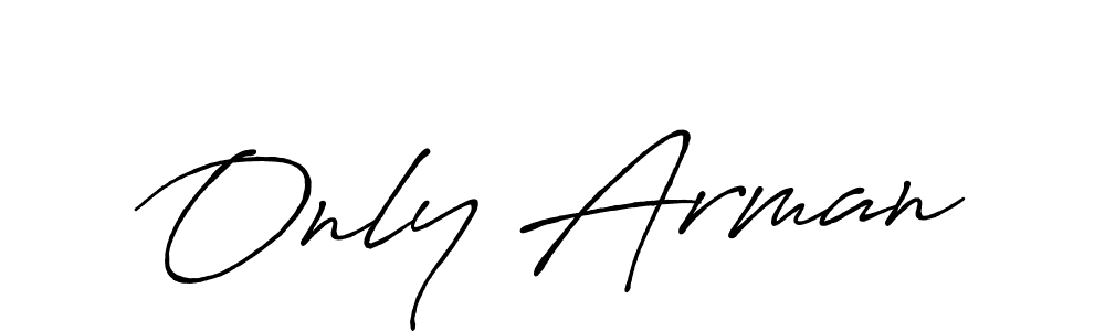 How to make Only Arman name signature. Use Antro_Vectra_Bolder style for creating short signs online. This is the latest handwritten sign. Only Arman signature style 7 images and pictures png