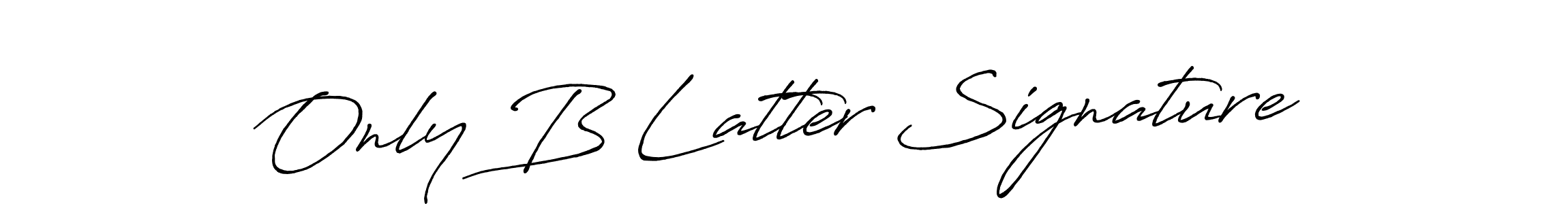Once you've used our free online signature maker to create your best signature Antro_Vectra_Bolder style, it's time to enjoy all of the benefits that Only B Latter Signature name signing documents. Only B Latter Signature signature style 7 images and pictures png