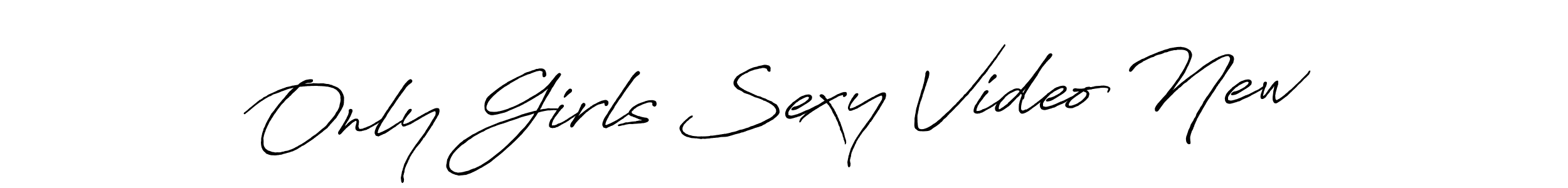 Also we have Only Girls Sexy Video New name is the best signature style. Create professional handwritten signature collection using Antro_Vectra_Bolder autograph style. Only Girls Sexy Video New signature style 7 images and pictures png