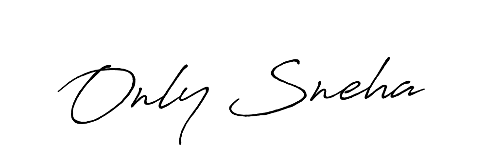 Create a beautiful signature design for name Only Sneha. With this signature (Antro_Vectra_Bolder) fonts, you can make a handwritten signature for free. Only Sneha signature style 7 images and pictures png