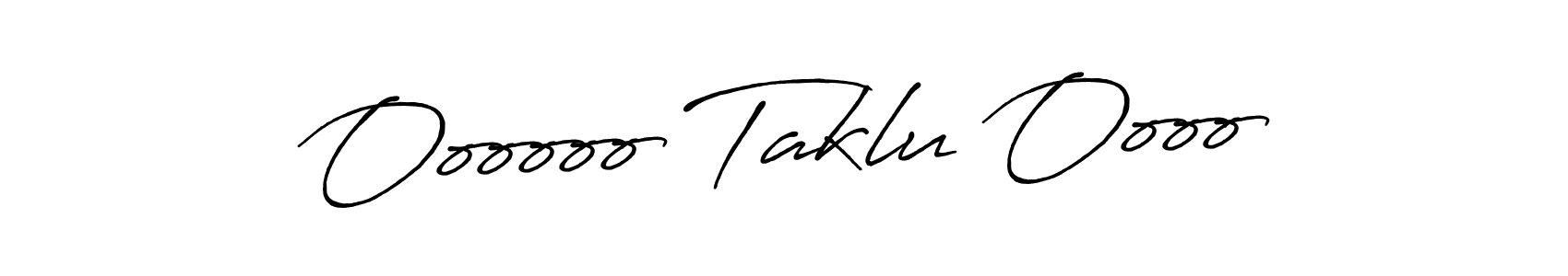 Also we have Oooooo Taklu Oooo name is the best signature style. Create professional handwritten signature collection using Antro_Vectra_Bolder autograph style. Oooooo Taklu Oooo signature style 7 images and pictures png