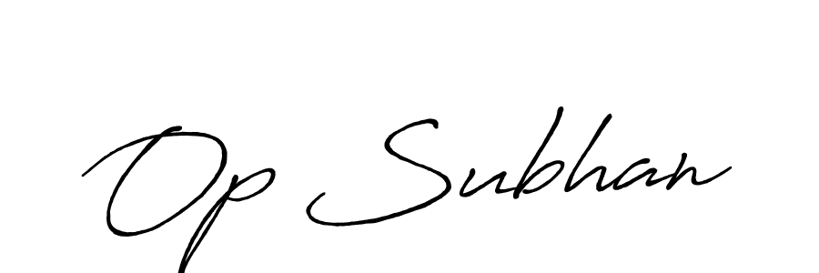 You should practise on your own different ways (Antro_Vectra_Bolder) to write your name (Op Subhan) in signature. don't let someone else do it for you. Op Subhan signature style 7 images and pictures png