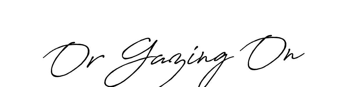 Make a short Or Gazing On signature style. Manage your documents anywhere anytime using Antro_Vectra_Bolder. Create and add eSignatures, submit forms, share and send files easily. Or Gazing On signature style 7 images and pictures png