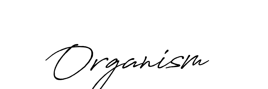 Use a signature maker to create a handwritten signature online. With this signature software, you can design (Antro_Vectra_Bolder) your own signature for name Organism . Organism  signature style 7 images and pictures png