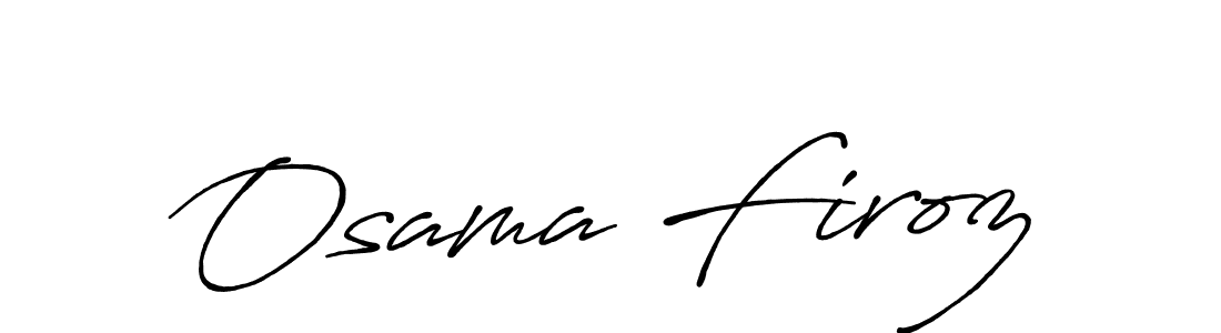 You should practise on your own different ways (Antro_Vectra_Bolder) to write your name (Osama Firoz) in signature. don't let someone else do it for you. Osama Firoz signature style 7 images and pictures png