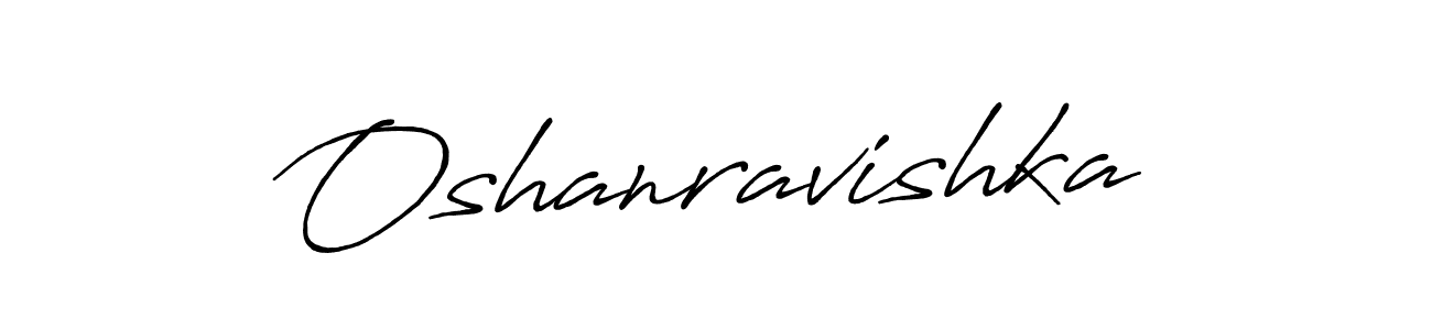 Once you've used our free online signature maker to create your best signature Antro_Vectra_Bolder style, it's time to enjoy all of the benefits that Oshanravishka name signing documents. Oshanravishka signature style 7 images and pictures png