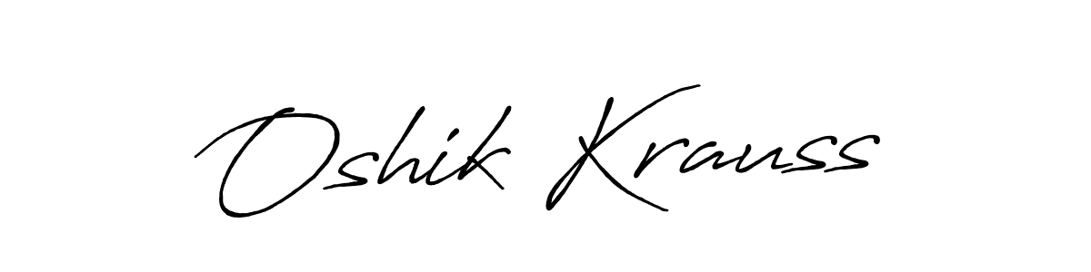 Design your own signature with our free online signature maker. With this signature software, you can create a handwritten (Antro_Vectra_Bolder) signature for name Oshik Krauss. Oshik Krauss signature style 7 images and pictures png