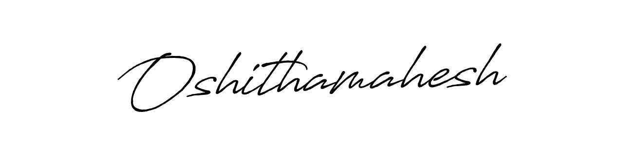 How to make Oshithamahesh signature? Antro_Vectra_Bolder is a professional autograph style. Create handwritten signature for Oshithamahesh name. Oshithamahesh signature style 7 images and pictures png