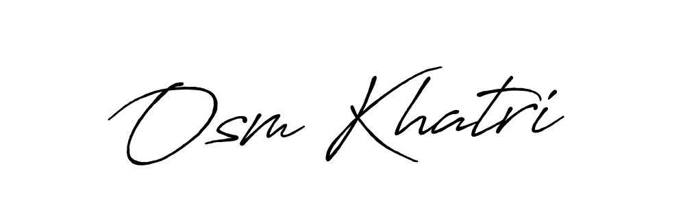 Design your own signature with our free online signature maker. With this signature software, you can create a handwritten (Antro_Vectra_Bolder) signature for name Osm Khatri. Osm Khatri signature style 7 images and pictures png