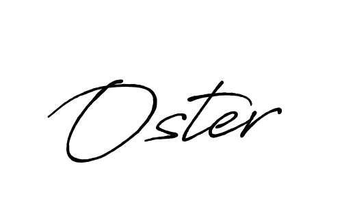 You should practise on your own different ways (Antro_Vectra_Bolder) to write your name (Oster) in signature. don't let someone else do it for you. Oster signature style 7 images and pictures png