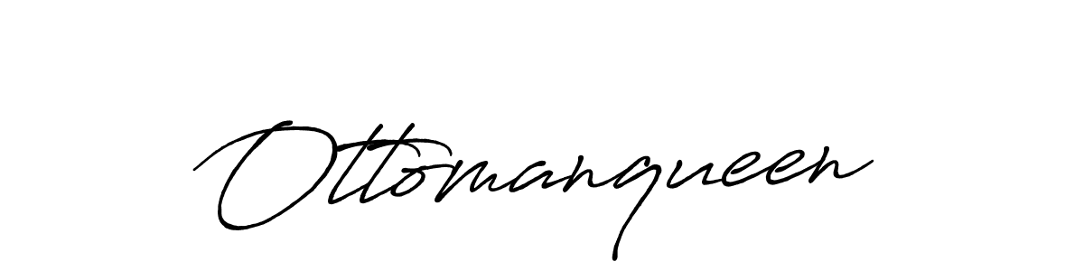 Make a short Ottomanqueen signature style. Manage your documents anywhere anytime using Antro_Vectra_Bolder. Create and add eSignatures, submit forms, share and send files easily. Ottomanqueen signature style 7 images and pictures png