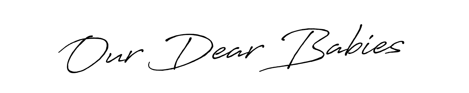 Make a beautiful signature design for name Our Dear Babies. Use this online signature maker to create a handwritten signature for free. Our Dear Babies signature style 7 images and pictures png