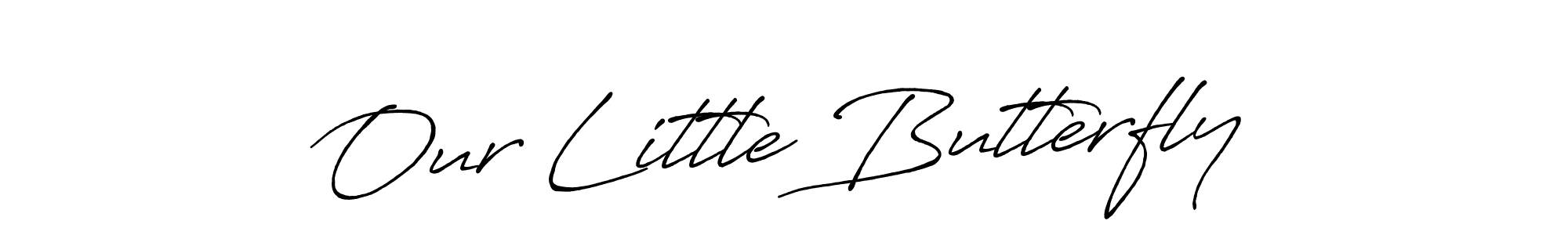 Make a short Our Little Butterfly signature style. Manage your documents anywhere anytime using Antro_Vectra_Bolder. Create and add eSignatures, submit forms, share and send files easily. Our Little Butterfly signature style 7 images and pictures png