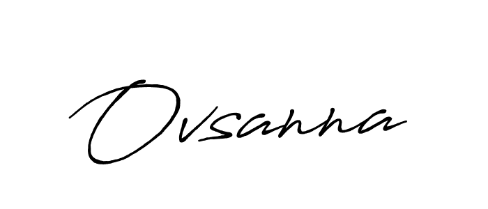 Create a beautiful signature design for name Ovsanna. With this signature (Antro_Vectra_Bolder) fonts, you can make a handwritten signature for free. Ovsanna signature style 7 images and pictures png