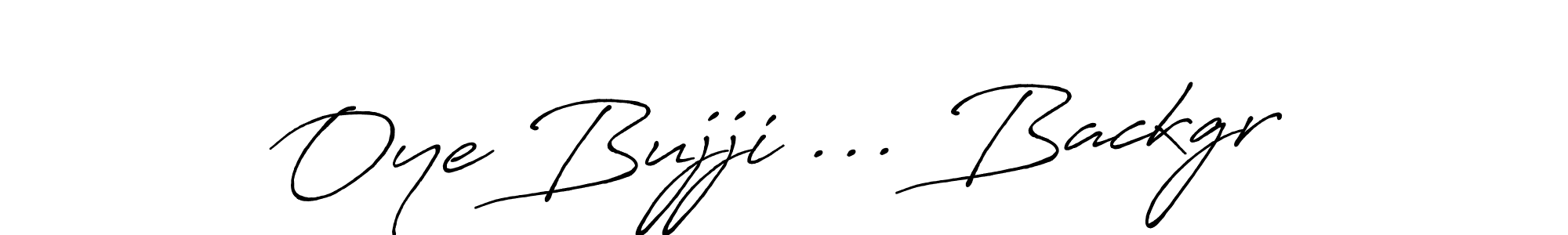 Here are the top 10 professional signature styles for the name Oye Bujji ... Backgr. These are the best autograph styles you can use for your name. Oye Bujji ... Backgr signature style 7 images and pictures png