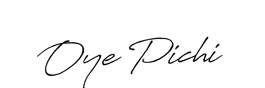 Make a beautiful signature design for name Oye Pichi. Use this online signature maker to create a handwritten signature for free. Oye Pichi signature style 7 images and pictures png
