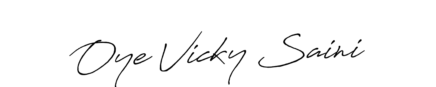 How to make Oye Vicky Saini signature? Antro_Vectra_Bolder is a professional autograph style. Create handwritten signature for Oye Vicky Saini name. Oye Vicky Saini signature style 7 images and pictures png