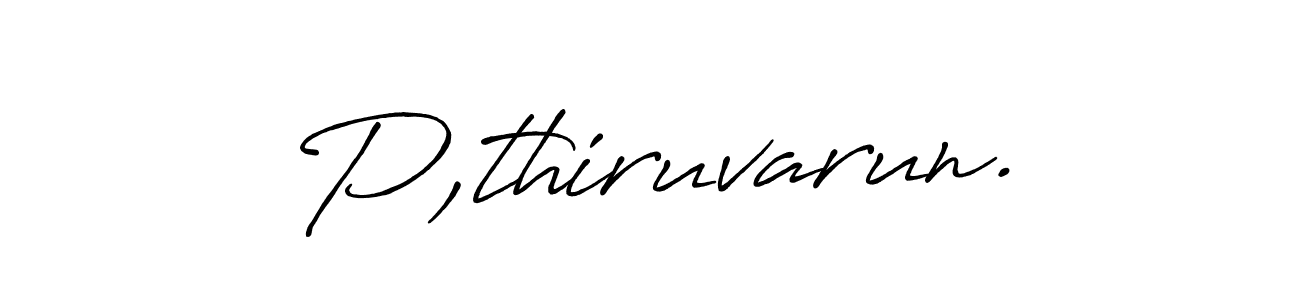 How to make P,thiruvarun. name signature. Use Antro_Vectra_Bolder style for creating short signs online. This is the latest handwritten sign. P,thiruvarun. signature style 7 images and pictures png