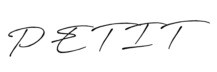 Design your own signature with our free online signature maker. With this signature software, you can create a handwritten (Antro_Vectra_Bolder) signature for name P E T I T. P E T I T signature style 7 images and pictures png
