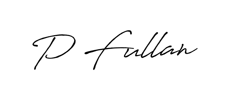 Make a beautiful signature design for name P Fullan. With this signature (Antro_Vectra_Bolder) style, you can create a handwritten signature for free. P Fullan signature style 7 images and pictures png