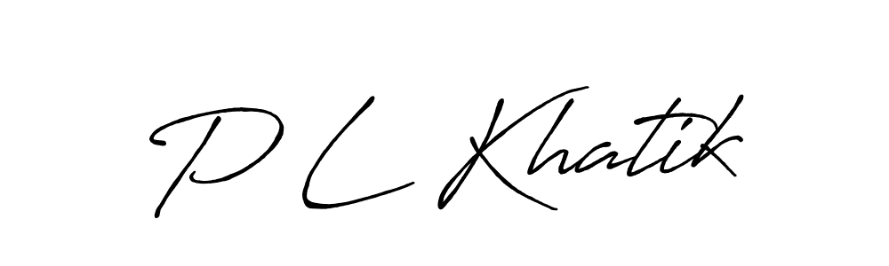 Once you've used our free online signature maker to create your best signature Antro_Vectra_Bolder style, it's time to enjoy all of the benefits that P L Khatik name signing documents. P L Khatik signature style 7 images and pictures png