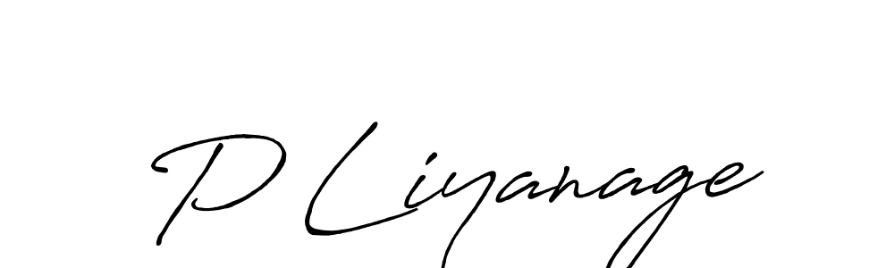 Also we have P Liyanage name is the best signature style. Create professional handwritten signature collection using Antro_Vectra_Bolder autograph style. P Liyanage signature style 7 images and pictures png