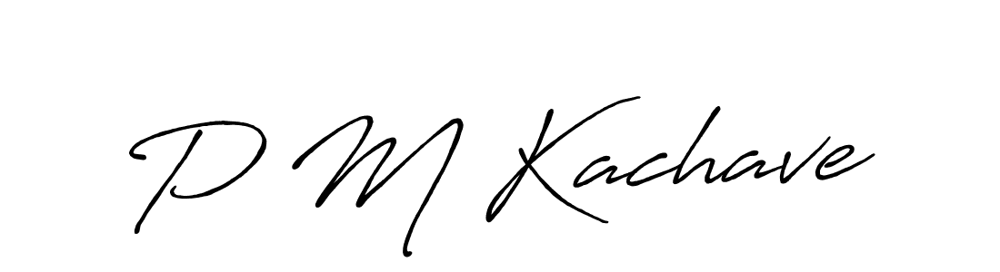 Create a beautiful signature design for name P M Kachave. With this signature (Antro_Vectra_Bolder) fonts, you can make a handwritten signature for free. P M Kachave signature style 7 images and pictures png