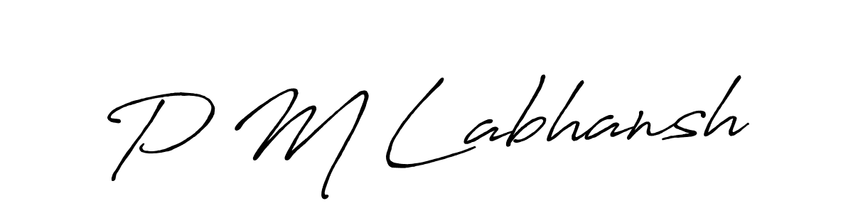 Make a beautiful signature design for name P M Labhansh. With this signature (Antro_Vectra_Bolder) style, you can create a handwritten signature for free. P M Labhansh signature style 7 images and pictures png