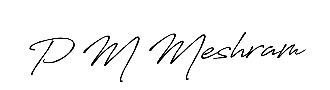 The best way (Antro_Vectra_Bolder) to make a short signature is to pick only two or three words in your name. The name P M Meshram include a total of six letters. For converting this name. P M Meshram signature style 7 images and pictures png