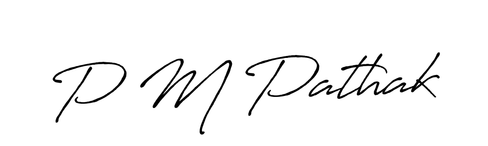 You should practise on your own different ways (Antro_Vectra_Bolder) to write your name (P M Pathak) in signature. don't let someone else do it for you. P M Pathak signature style 7 images and pictures png