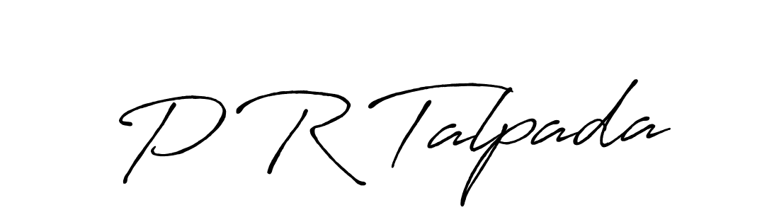 Make a short P R Talpada signature style. Manage your documents anywhere anytime using Antro_Vectra_Bolder. Create and add eSignatures, submit forms, share and send files easily. P R Talpada signature style 7 images and pictures png