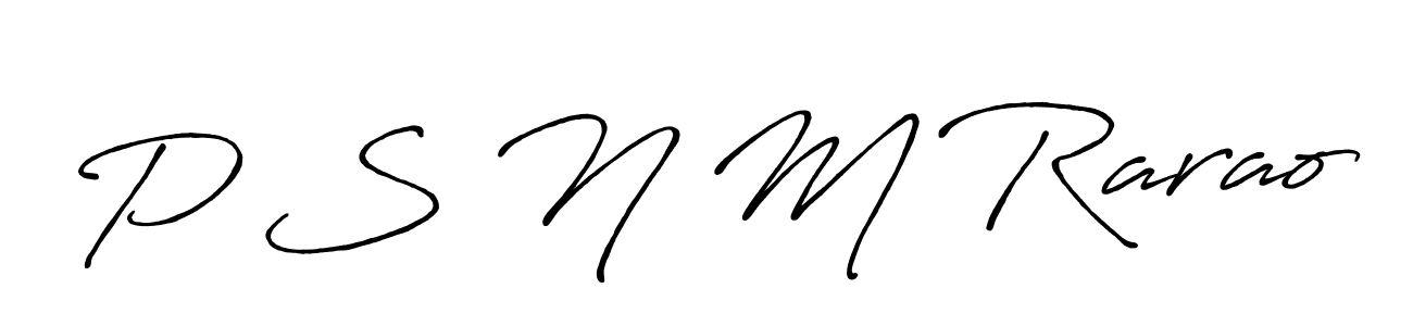 How to make P S N M Rarao name signature. Use Antro_Vectra_Bolder style for creating short signs online. This is the latest handwritten sign. P S N M Rarao signature style 7 images and pictures png