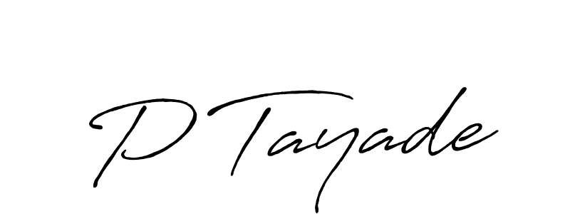 P Tayade stylish signature style. Best Handwritten Sign (Antro_Vectra_Bolder) for my name. Handwritten Signature Collection Ideas for my name P Tayade. P Tayade signature style 7 images and pictures png