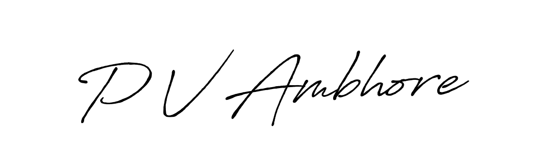 Also we have P V Ambhore name is the best signature style. Create professional handwritten signature collection using Antro_Vectra_Bolder autograph style. P V Ambhore signature style 7 images and pictures png
