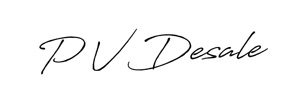 P V Desale stylish signature style. Best Handwritten Sign (Antro_Vectra_Bolder) for my name. Handwritten Signature Collection Ideas for my name P V Desale. P V Desale signature style 7 images and pictures png