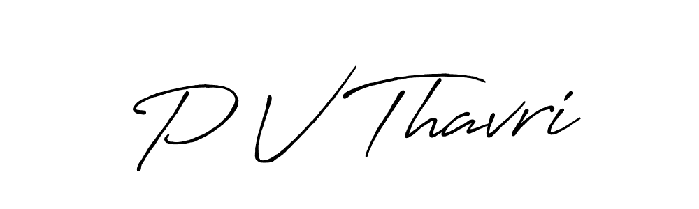 P V Thavri stylish signature style. Best Handwritten Sign (Antro_Vectra_Bolder) for my name. Handwritten Signature Collection Ideas for my name P V Thavri. P V Thavri signature style 7 images and pictures png