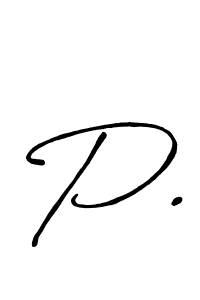 The best way (Antro_Vectra_Bolder) to make a short signature is to pick only two or three words in your name. The name P. include a total of six letters. For converting this name. P. signature style 7 images and pictures png