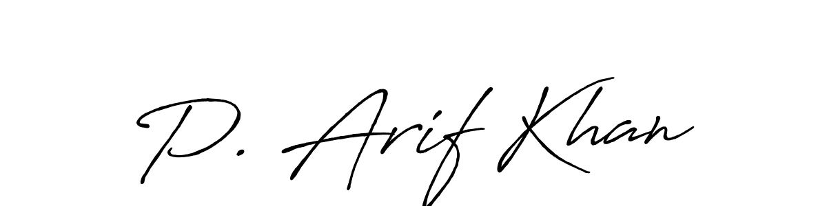 Use a signature maker to create a handwritten signature online. With this signature software, you can design (Antro_Vectra_Bolder) your own signature for name P. Arif Khan. P. Arif Khan signature style 7 images and pictures png