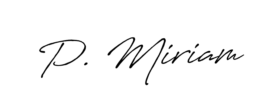 Design your own signature with our free online signature maker. With this signature software, you can create a handwritten (Antro_Vectra_Bolder) signature for name P. Miriam. P. Miriam signature style 7 images and pictures png