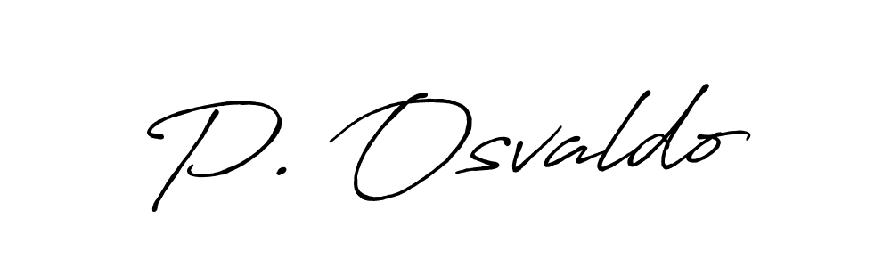 You should practise on your own different ways (Antro_Vectra_Bolder) to write your name (P. Osvaldo) in signature. don't let someone else do it for you. P. Osvaldo signature style 7 images and pictures png