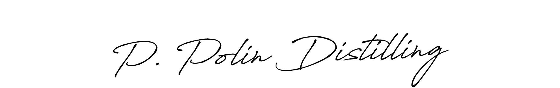 You should practise on your own different ways (Antro_Vectra_Bolder) to write your name (P. Polin Distilling) in signature. don't let someone else do it for you. P. Polin Distilling signature style 7 images and pictures png