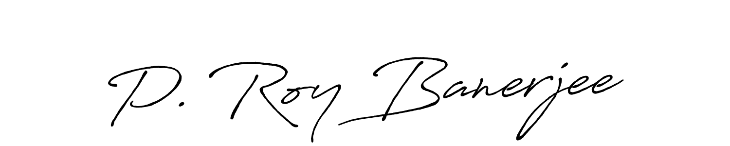 You should practise on your own different ways (Antro_Vectra_Bolder) to write your name (P. Roy Banerjee) in signature. don't let someone else do it for you. P. Roy Banerjee signature style 7 images and pictures png