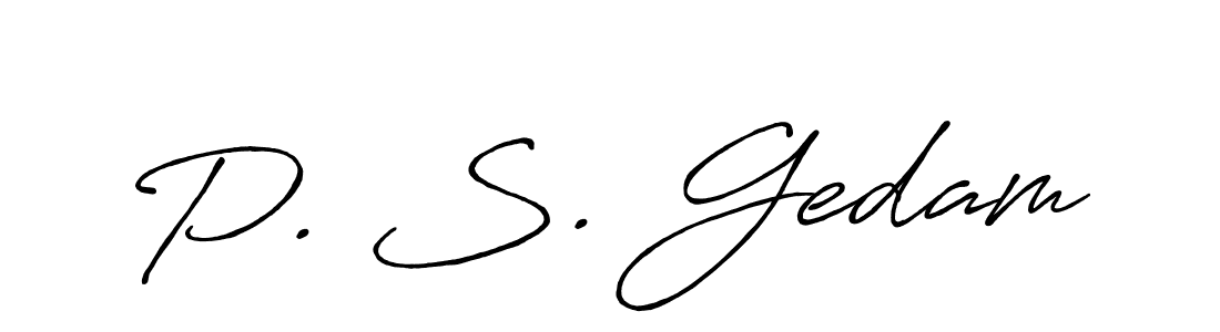 You should practise on your own different ways (Antro_Vectra_Bolder) to write your name (P. S. Gedam) in signature. don't let someone else do it for you. P. S. Gedam signature style 7 images and pictures png