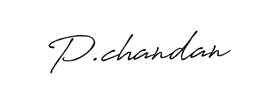 You should practise on your own different ways (Antro_Vectra_Bolder) to write your name (P.chandan) in signature. don't let someone else do it for you. P.chandan signature style 7 images and pictures png