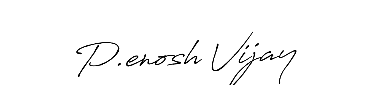 Create a beautiful signature design for name P.enosh Vijay. With this signature (Antro_Vectra_Bolder) fonts, you can make a handwritten signature for free. P.enosh Vijay signature style 7 images and pictures png