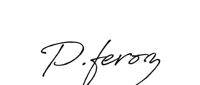 Best and Professional Signature Style for P.feroz. Antro_Vectra_Bolder Best Signature Style Collection. P.feroz signature style 7 images and pictures png