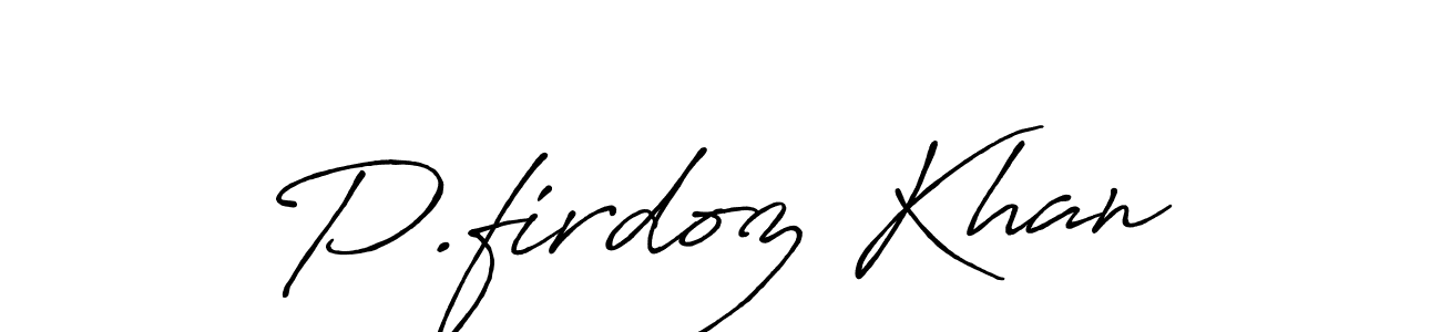 How to make P.firdoz Khan name signature. Use Antro_Vectra_Bolder style for creating short signs online. This is the latest handwritten sign. P.firdoz Khan signature style 7 images and pictures png