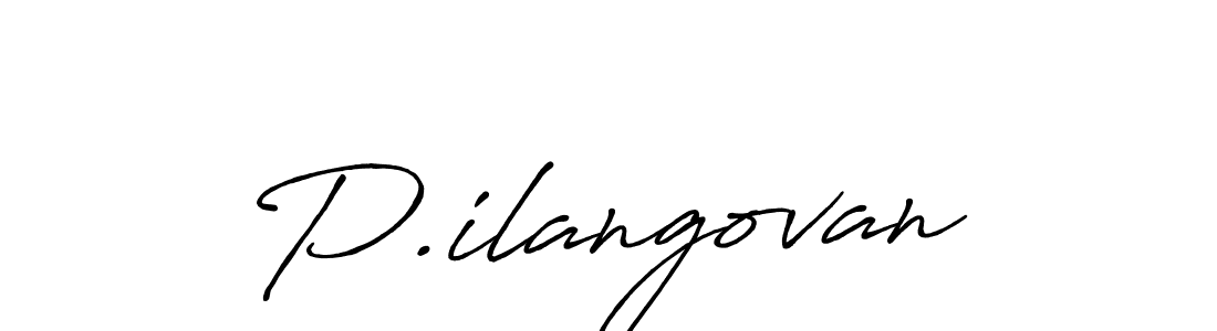 How to make P.ilangovan name signature. Use Antro_Vectra_Bolder style for creating short signs online. This is the latest handwritten sign. P.ilangovan signature style 7 images and pictures png