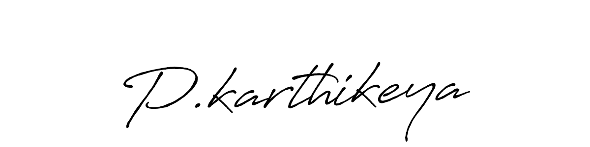 Make a beautiful signature design for name P.karthikeya. With this signature (Antro_Vectra_Bolder) style, you can create a handwritten signature for free. P.karthikeya signature style 7 images and pictures png