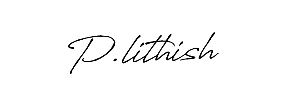 You should practise on your own different ways (Antro_Vectra_Bolder) to write your name (P.lithish) in signature. don't let someone else do it for you. P.lithish signature style 7 images and pictures png